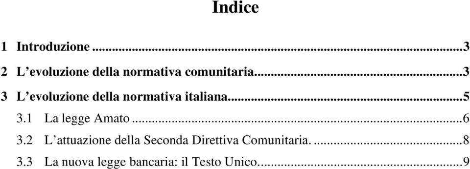 ..3 3 L evoluzione della normativa italiana...5 3.