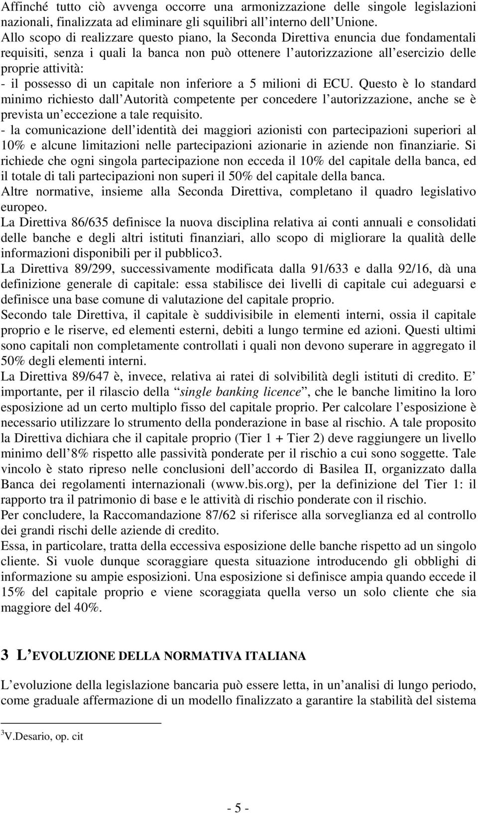 possesso di un capitale non inferiore a 5 milioni di ECU.