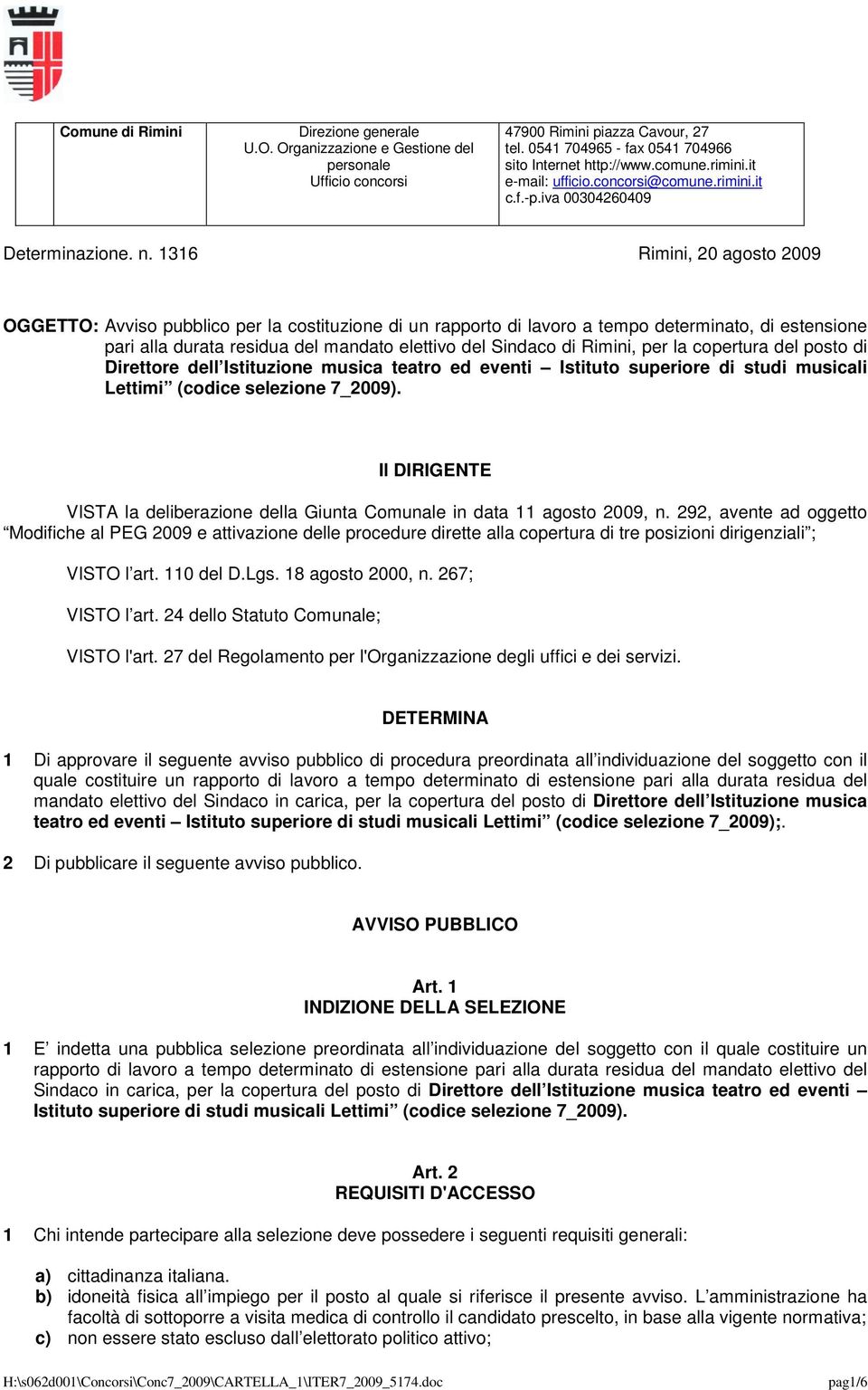 Rimini, per la copertura del posto di Direttore dell Istituzione musica teatro ed eventi Istituto superiore di studi musicali Lettimi (codice selezione 7_2009).