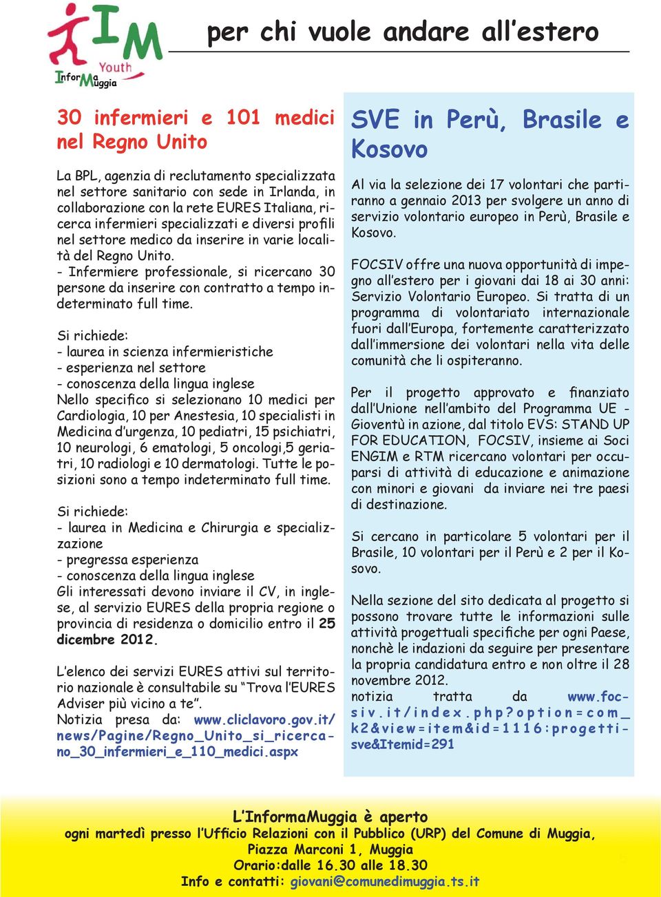 - Infermiere professionale, si ricercano 30 persone da inserire con contratto a tempo indeterminato full time.