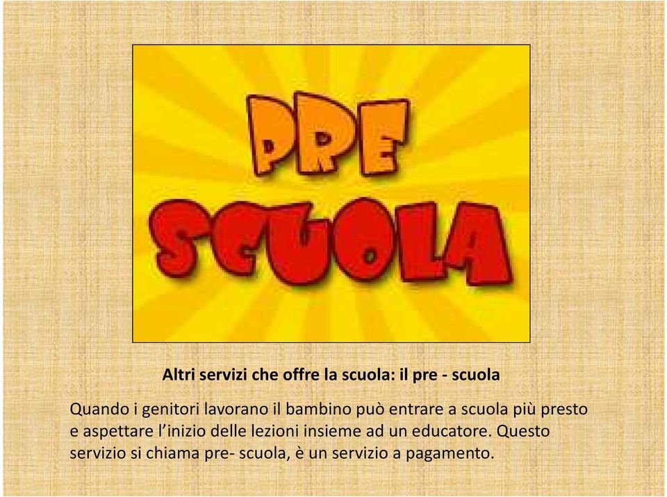 e aspettare l inizio delle lezioni insieme ad un educatore.