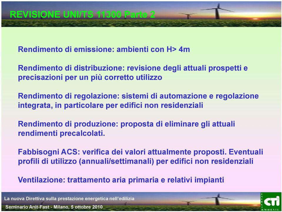 non residenziali Rendimento di produzione: proposta di eliminare gli attuali rendimenti precalcolati.