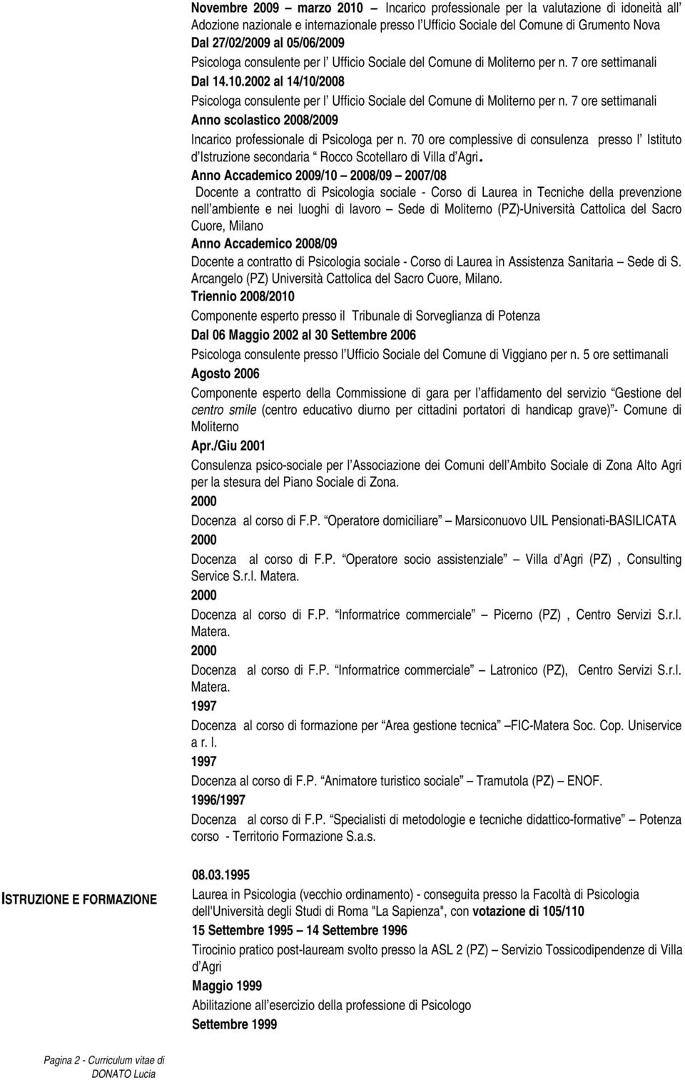 70 ore complessive di consulenza presso l Istituto d Istruzione secondaria Rocco Scotellaro di Villa d Agri.