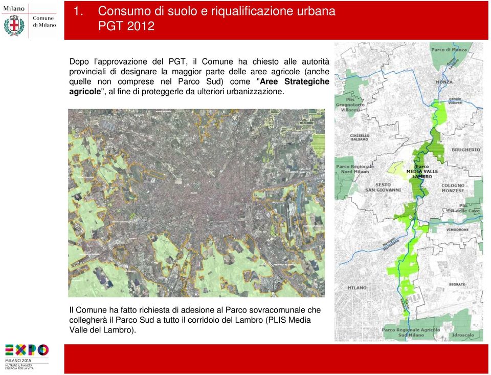 agricole", al fine di proteggerle da ulteriori urbanizzazione.