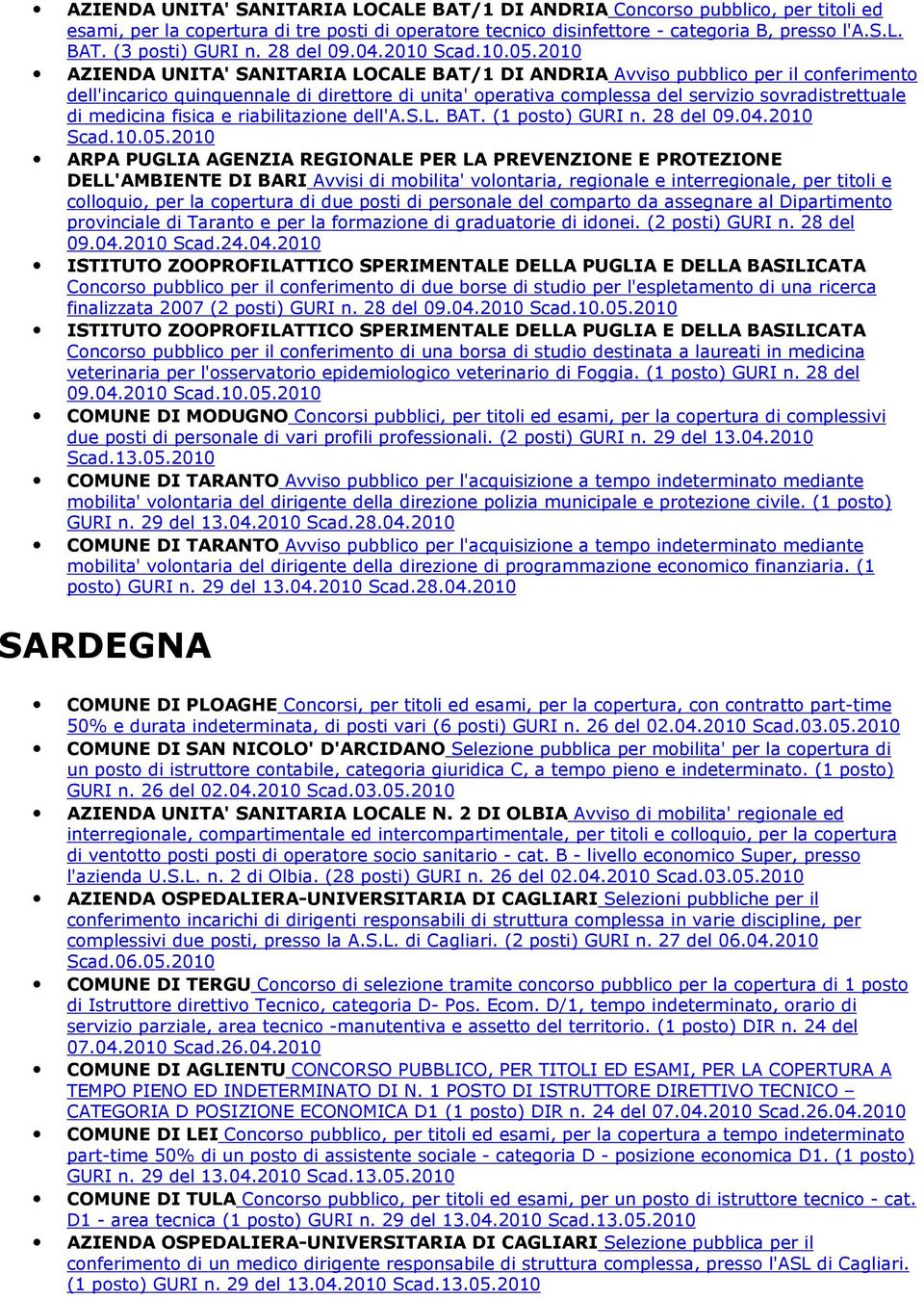 2010 AZIENDA UNITA' SANITARIA LOCALE BAT/1 DI ANDRIA Avviso pubblico per il conferimento dell'incarico quinquennale di direttore di unita' operativa complessa del servizio sovradistrettuale di