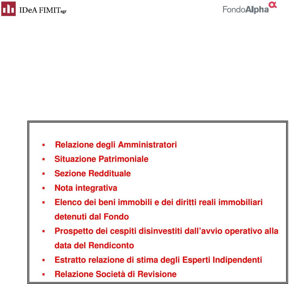 Elenco Elenco attività dei DM beni 228 immobili e dei diritti reali immobiliari detenuti dal Fondo Prospetto dei cespiti