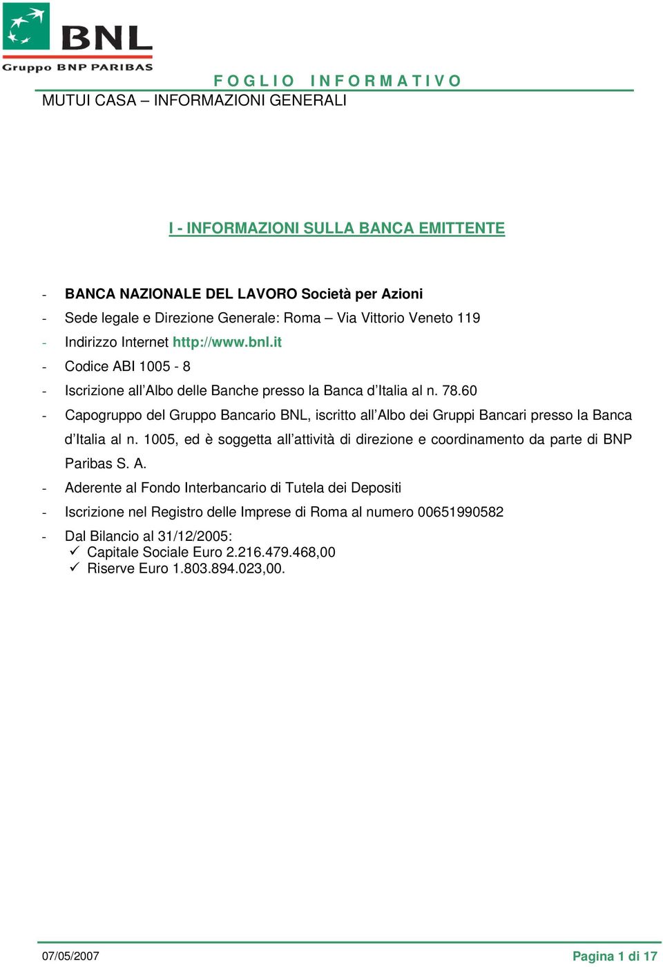 60 - Capogruppo del Gruppo Bancario BNL, iscritto all Albo dei Gruppi Bancari presso la Banca d Italia al n.
