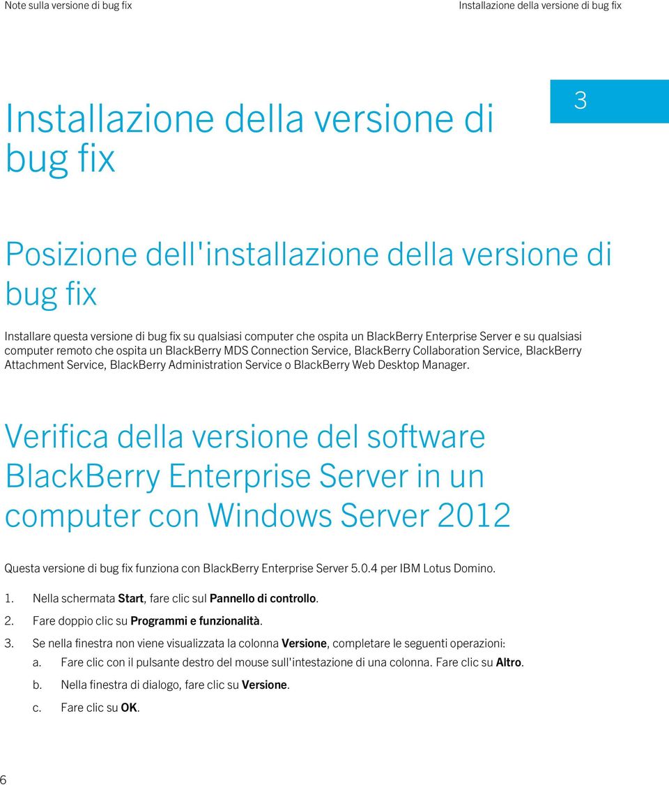 Administration Service o BlackBerry Web Desktop Manager.