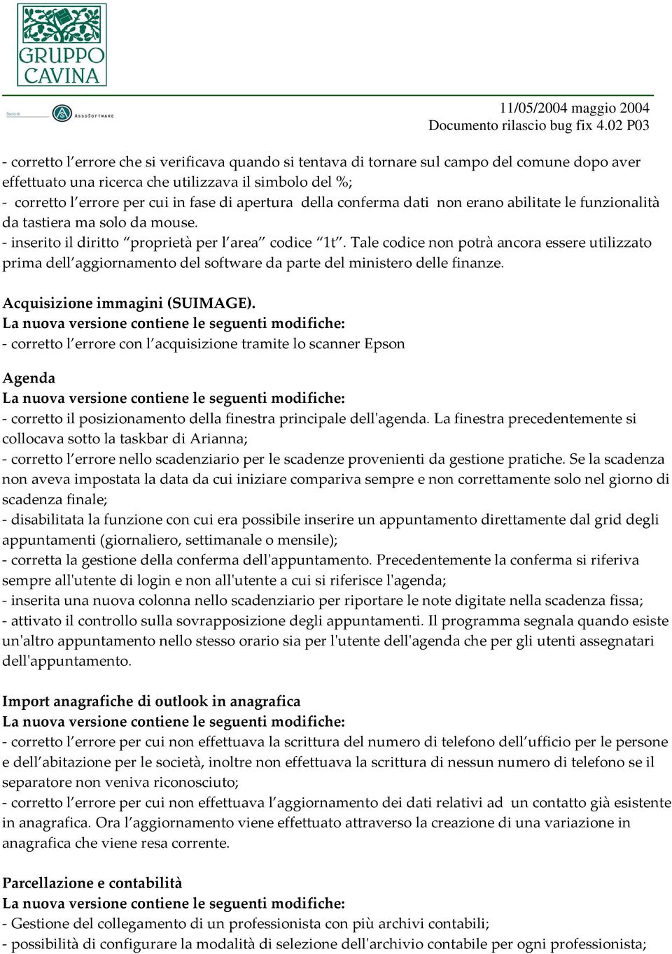 Tale codice non potrà ancora essere utilizzato prima dell aggiornamento del software da parte del ministero delle finanze. Acquisizione immagini (SUIMAGE).