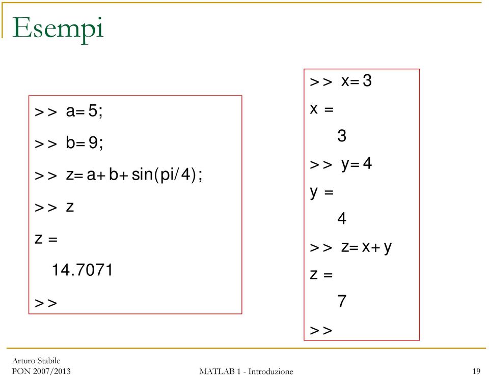 7071 >> >> x=3 x = 3 >> y=4 y = 4 >>