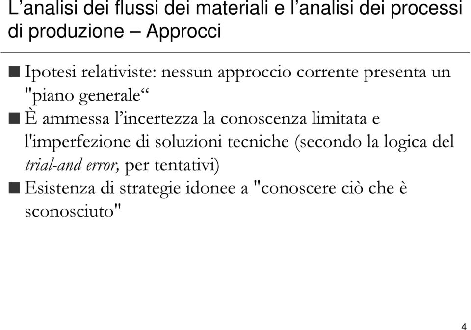 la conoscenza limitata e l'imperfezione di soluzioni tecniche (secondo la logica del