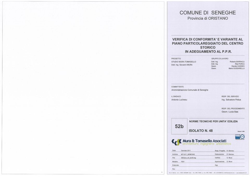 Savatre Pntus RESP. DEL PROCEDIMENTO Gem. Luca Sas 5b NORME TECNICHE PER UNITA' EDILIZIA ISOLATO N. 48 Scaa 1:100 L-<\( Mura & Tmase Asscat are ra 1 g a a s ca.