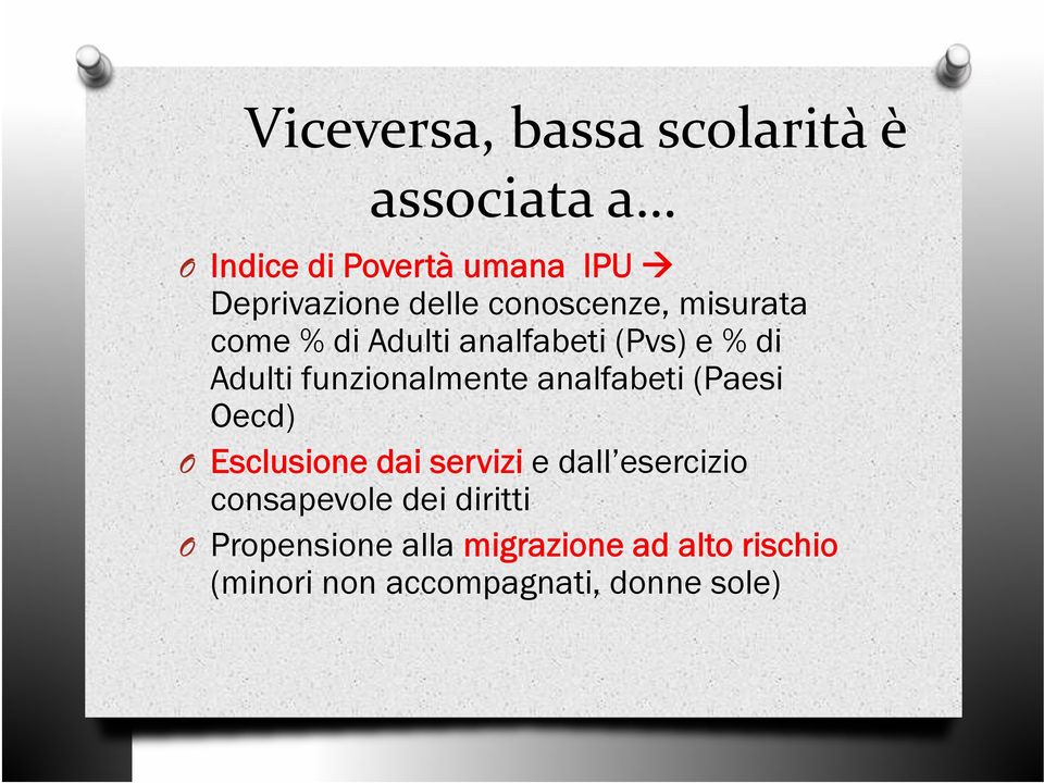 funzionalmente analfabeti (Paesi Oecd) O Esclusione dai servizi e dall esercizio