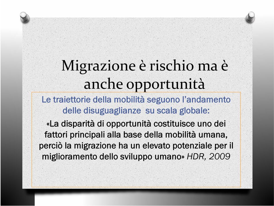 costituisce uno dei fattori principali alla base della mobilità umana, perciò la