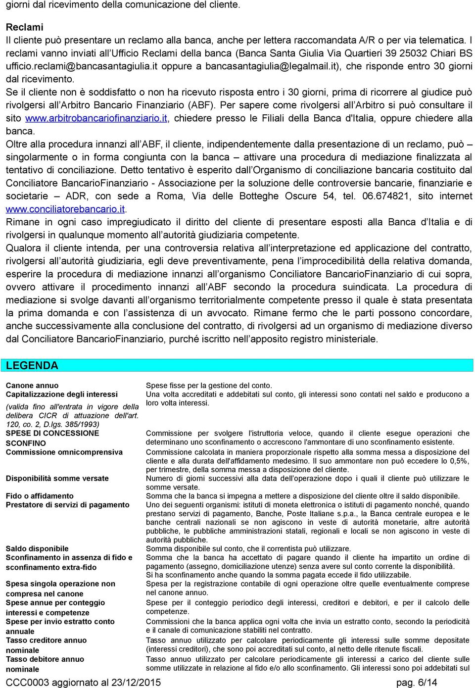 it), che risponde entro 30 giorni dal ricevimento.