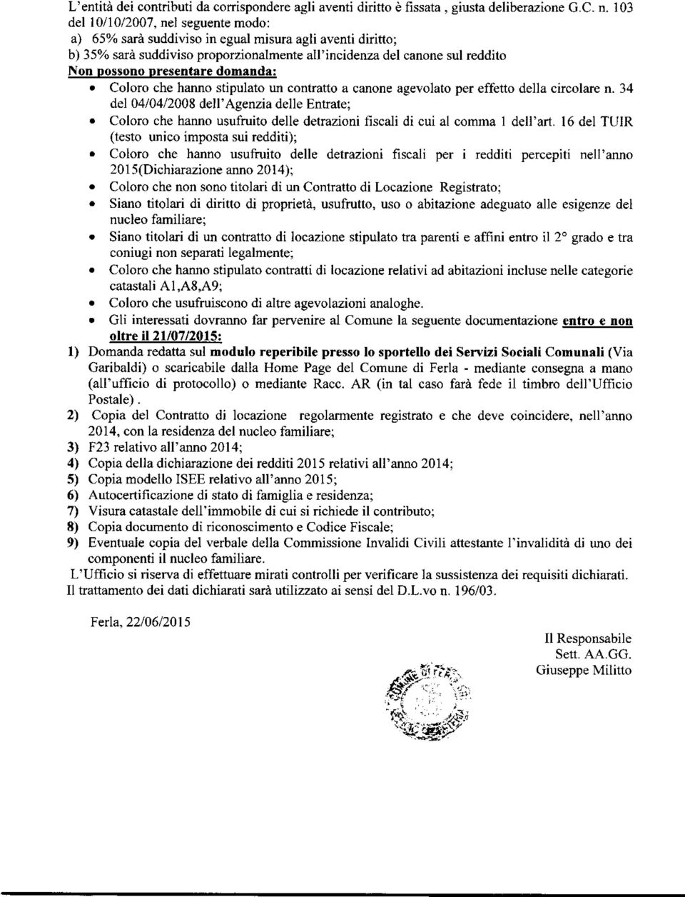 domanda: Coloro che hanno stipulato un contratto a canone agevolato per effetto della circolare n.