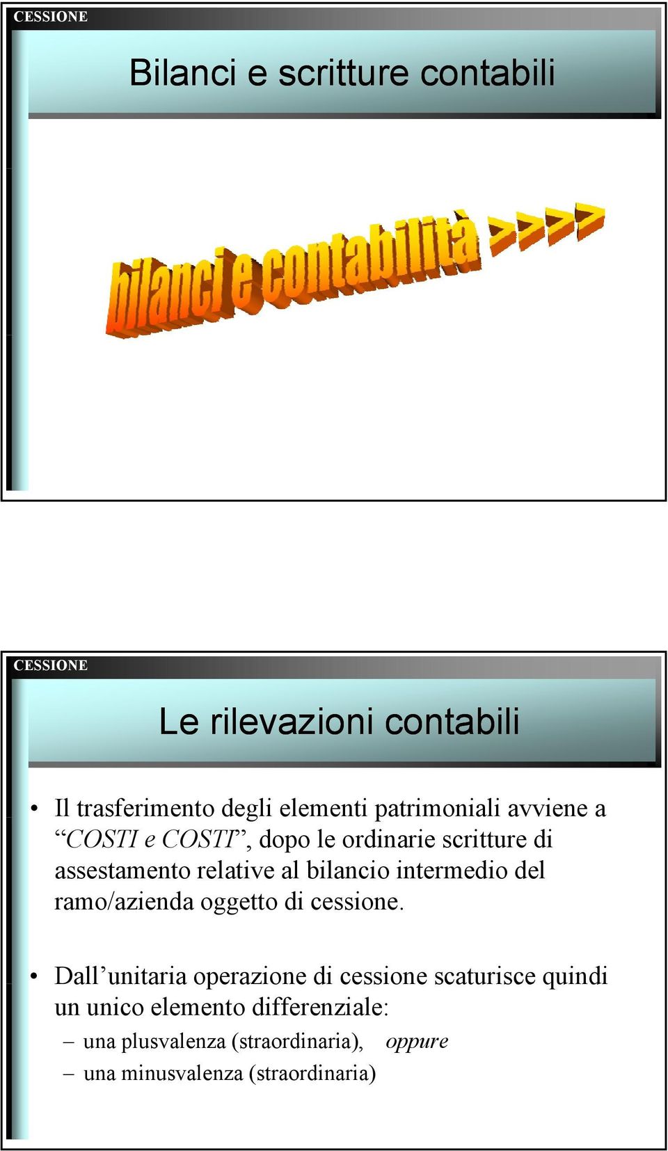 intermedio del ramo/azienda oggetto di cessione.