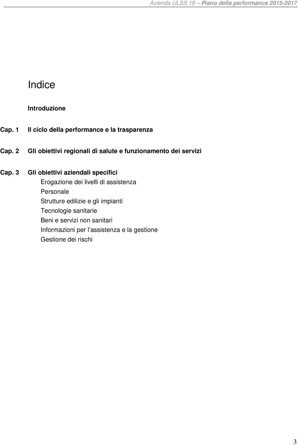 3 Gli obiettivi aziendali specifici Erogazione dei livelli di assistenza Personale Strutture