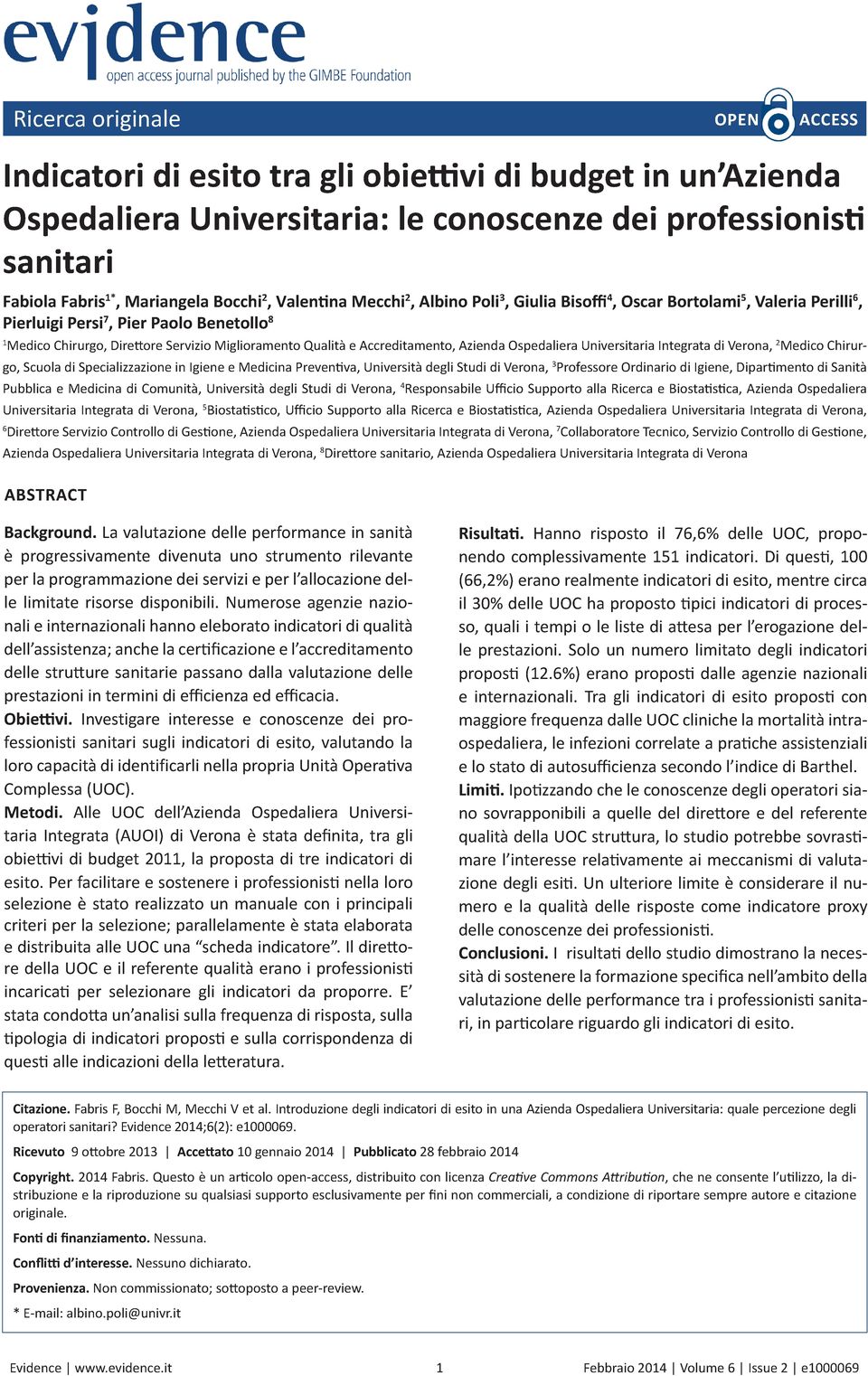 Ospedaliera Universitaria Integrata di Verona, 2 Medico Chirurgo, Scuola di Specializzazione in Igiene e Medicina Preventiva, Università degli Studi di Verona, 3 Professore Ordinario di Igiene,