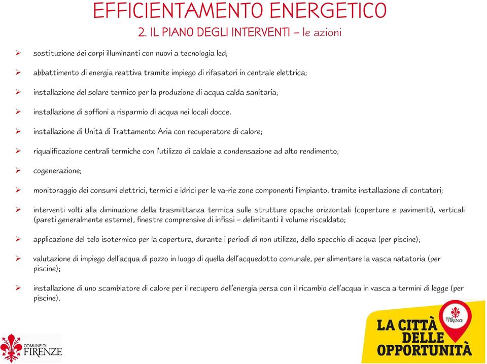 con l utilizzo di caldaie a condensazione ad alto rendimento; cogenerazione; EFFICIENTAMENTO ENERGETICO 2.