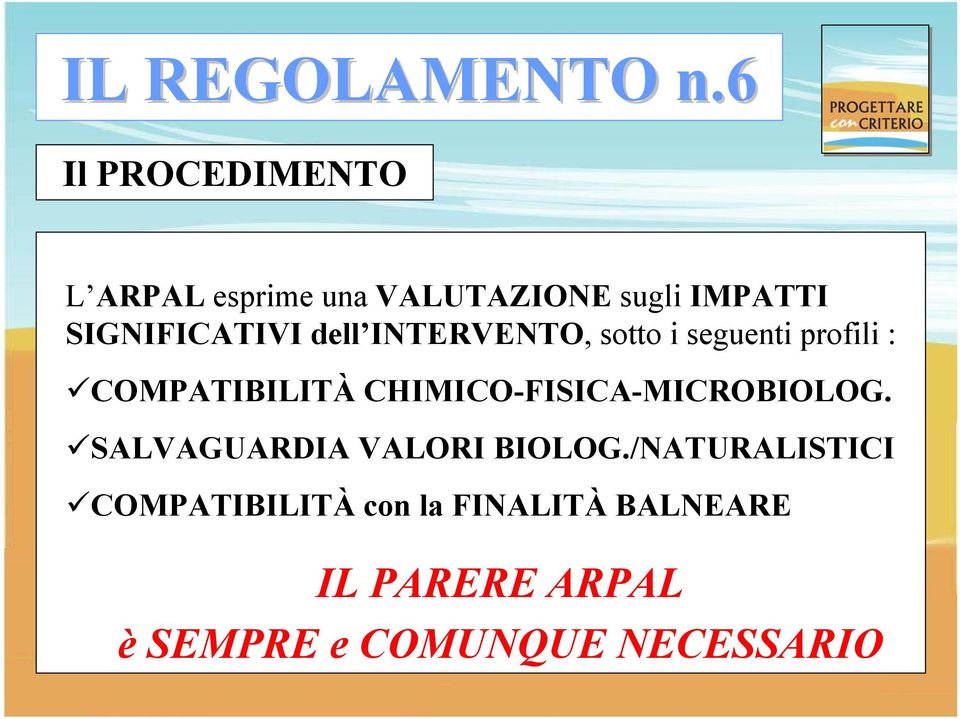 SIGNIFICATIVI dell INTERVENTO, sotto i seguenti profili : COMPATIBILITÀ