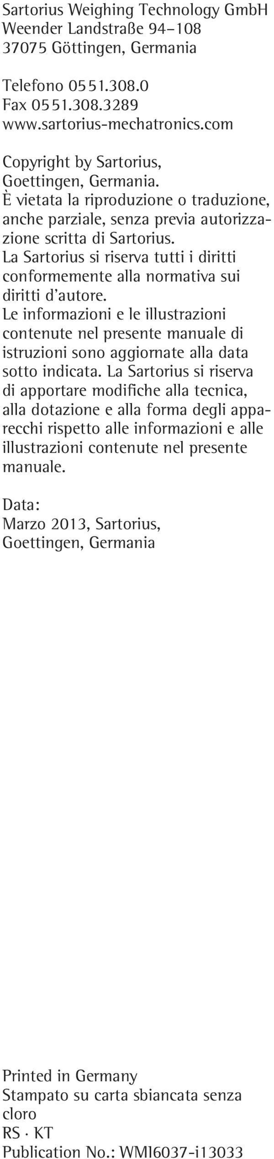 La Sartorius si riserva tutti i diritti conformemente alla normativa sui diritti d autore.