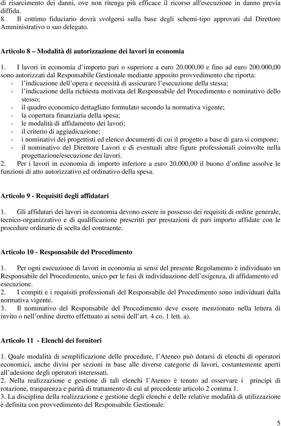 I lavori in economia d importo pari o superiore a euro 20.000,00 e fino ad euro 200.