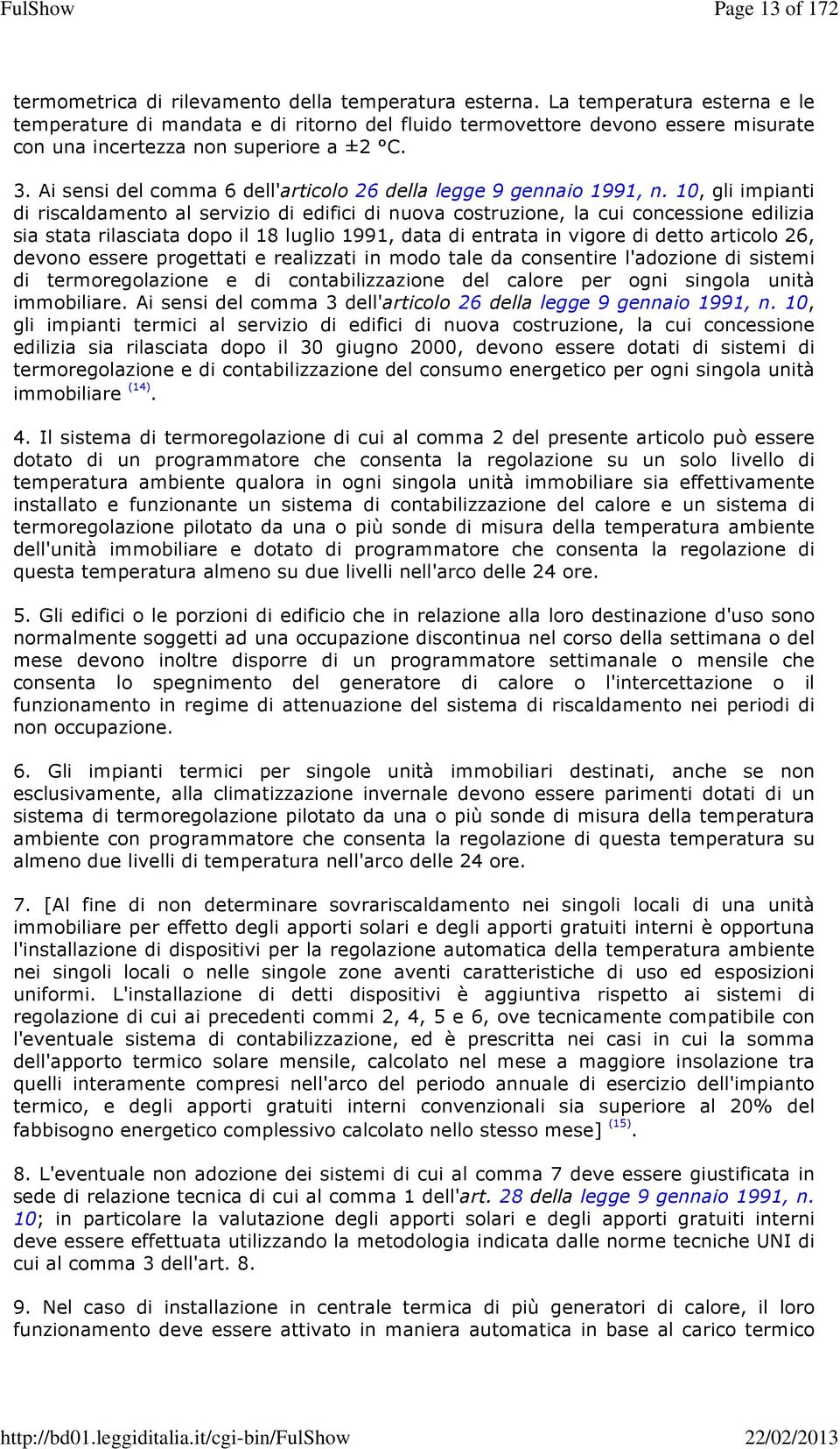 Ai sensi del comma 6 dell'articolo 26 della legge 9 gennaio 1991, n.