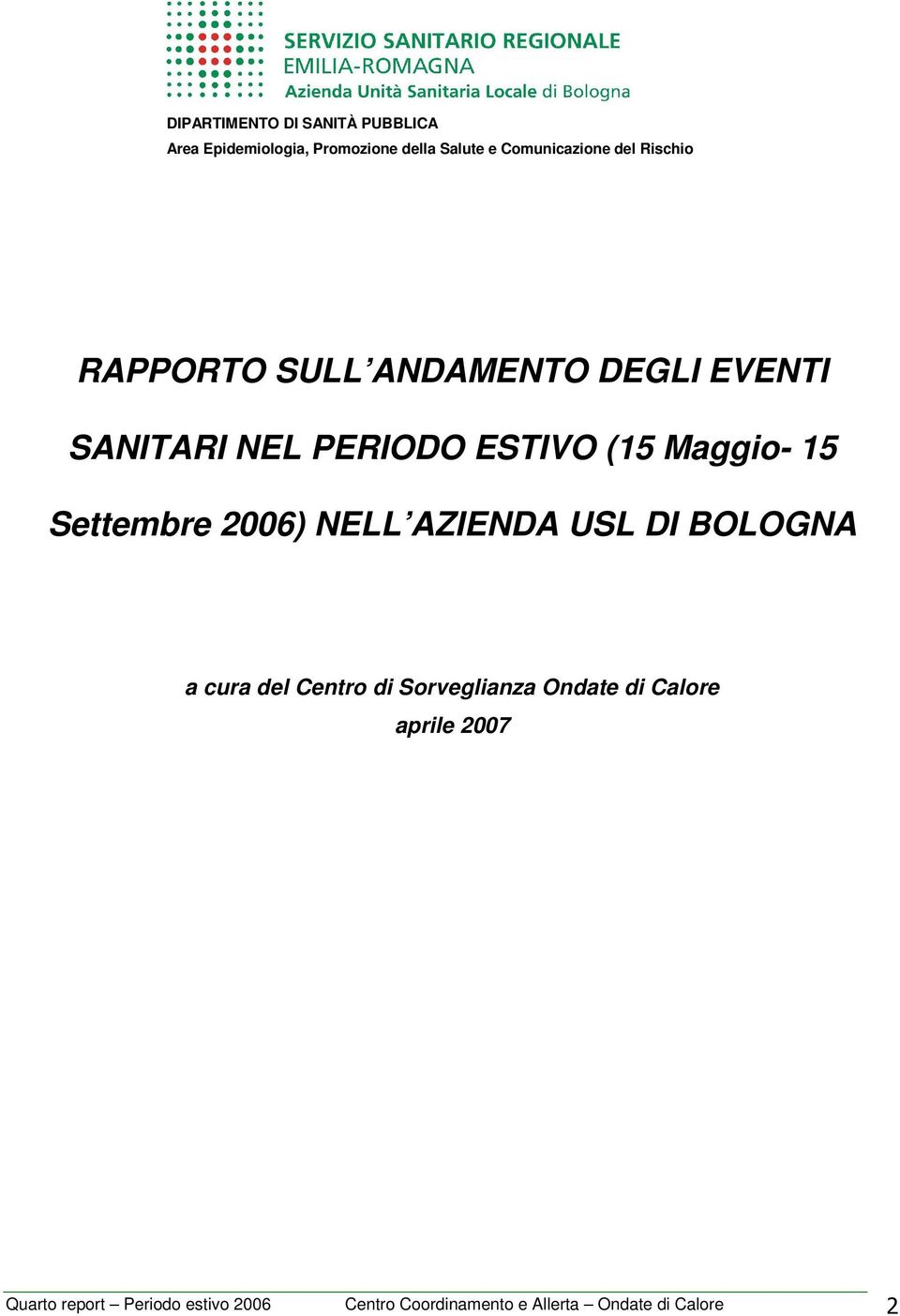 Settembre 2006) NELL AZIENDA USL DI BOLOGNA a cura del Centro di Sorveglianza Ondate di