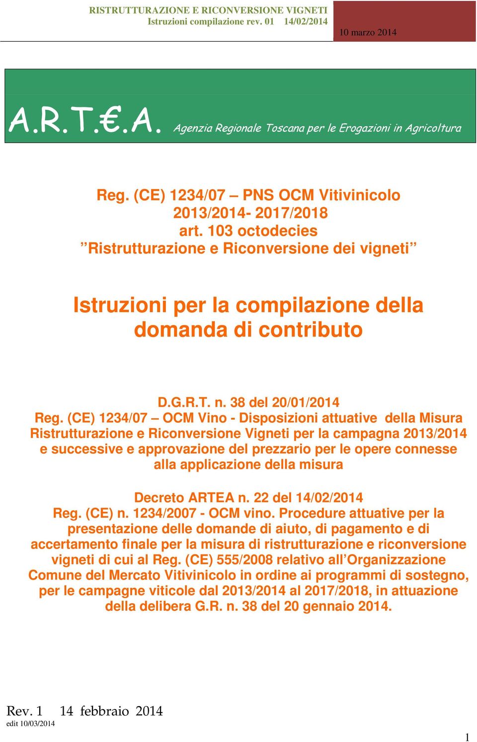 (CE) 1234/07 OCM Vino - Disposizioni attuative della Misura Ristrutturazione e Riconversione Vigneti per la campagna 2013/2014 e successive e approvazione del prezzario per le opere connesse alla