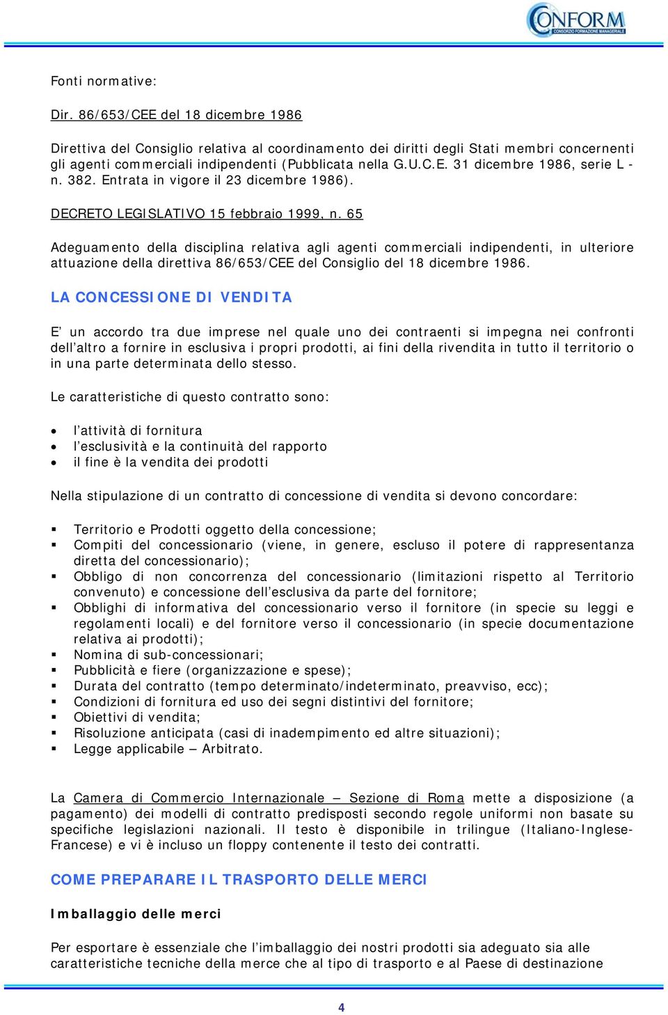 382. Entrata in vigore il 23 dicembre 1986). DECRETO LEGISLATIVO 15 febbraio 1999, n.