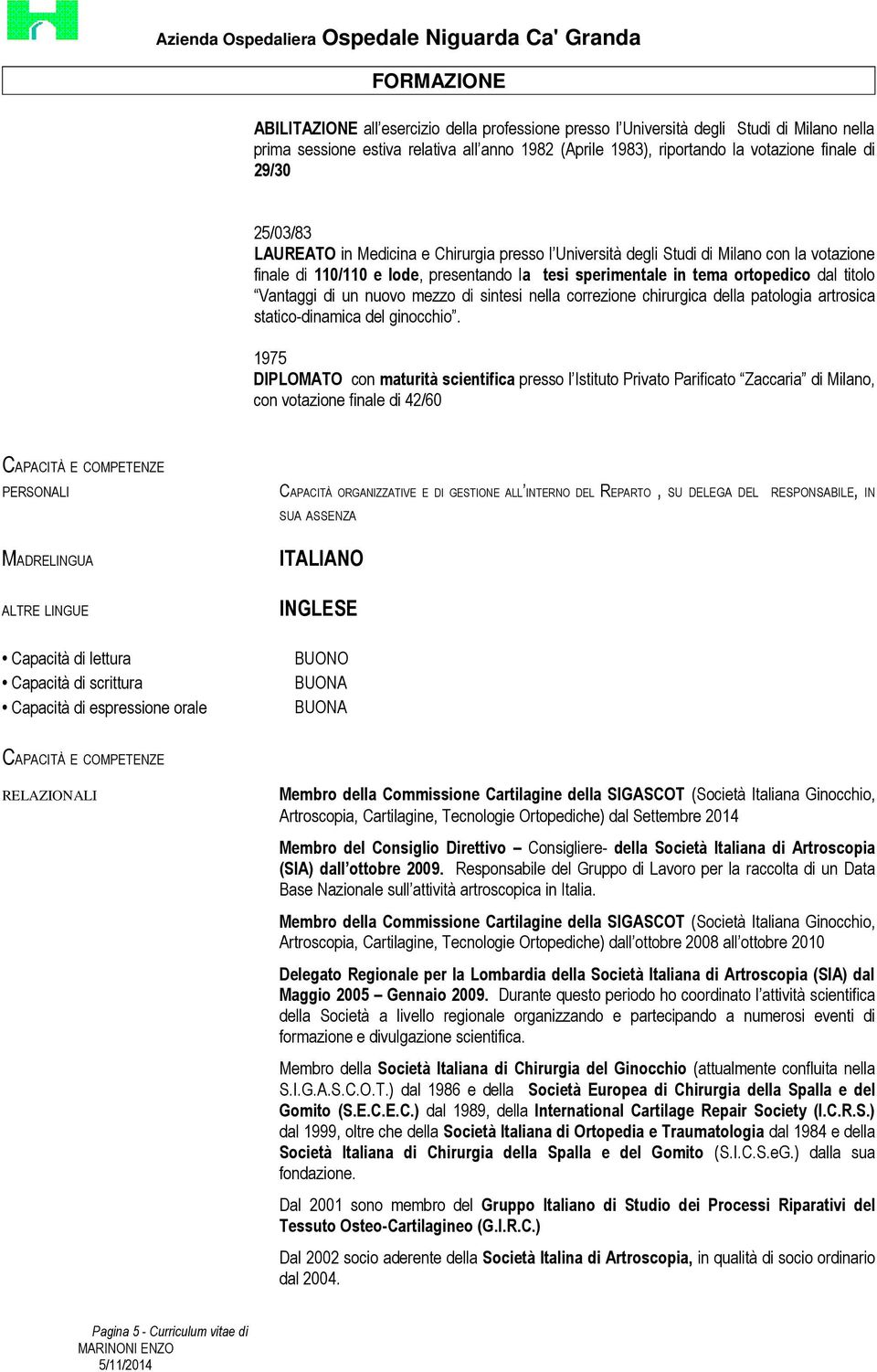 di un nuovo mezzo di sintesi nella correzione chirurgica della patologia artrosica statico-dinamica del ginocchio.