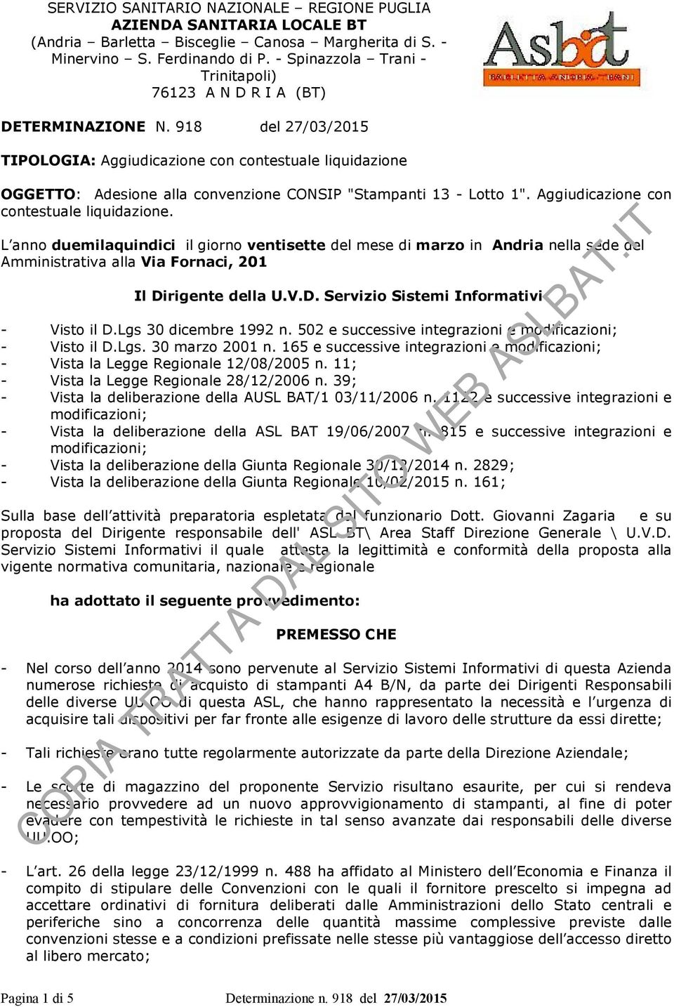 918 del 27/03/2015 TIPOLOGIA: Aggiudicazione con contestuale liquidazione 