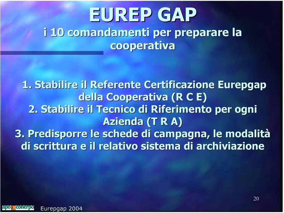 2. Stabilire il Tecnico di Riferimento per ogni Azienda (T R A) 3.