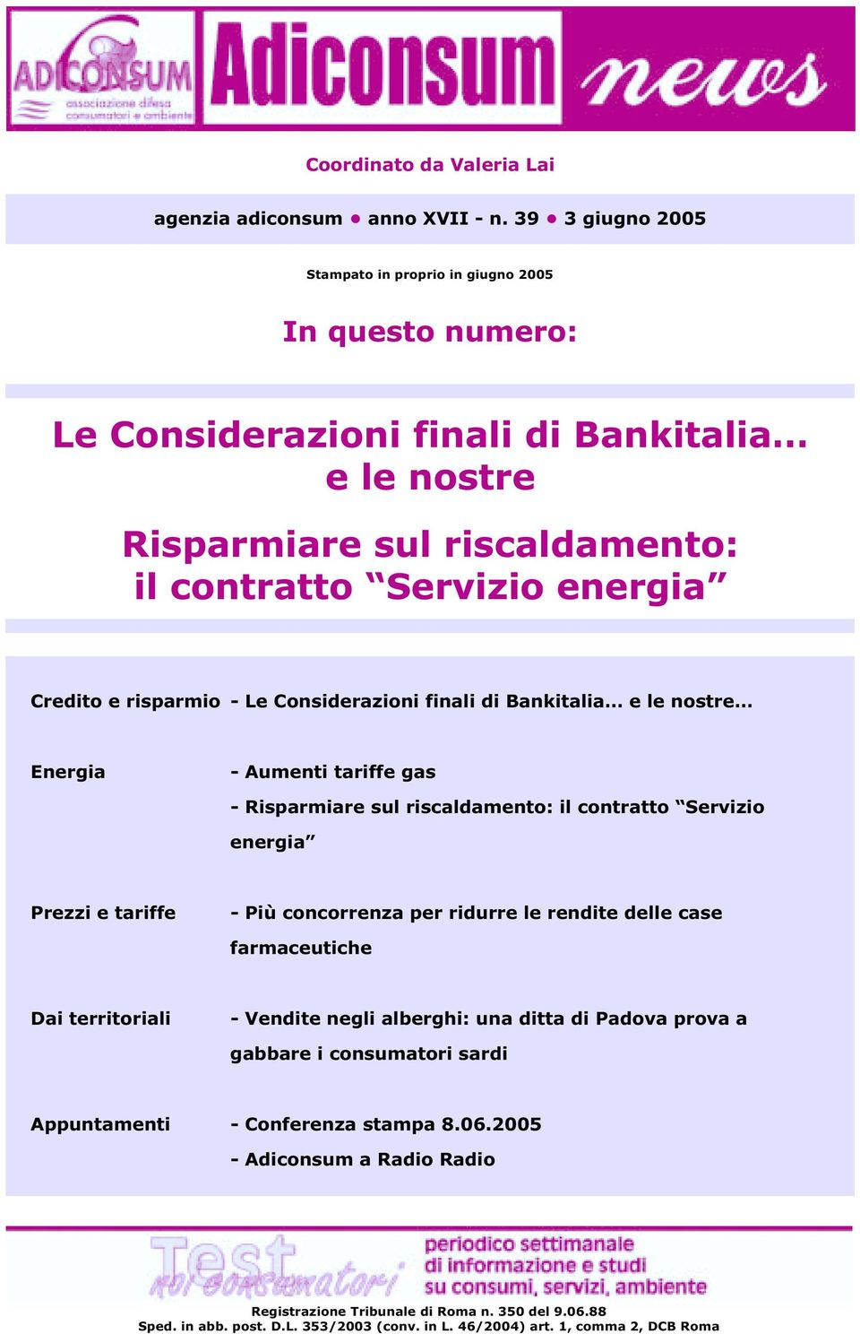 risparmio - Le Considerazioni finali di Bankitalia e le nostre Energia - Aumenti tariffe gas - Risparmiare sul riscaldamento: il contratto Servizio energia Prezzi e tariffe - Più concorrenza per