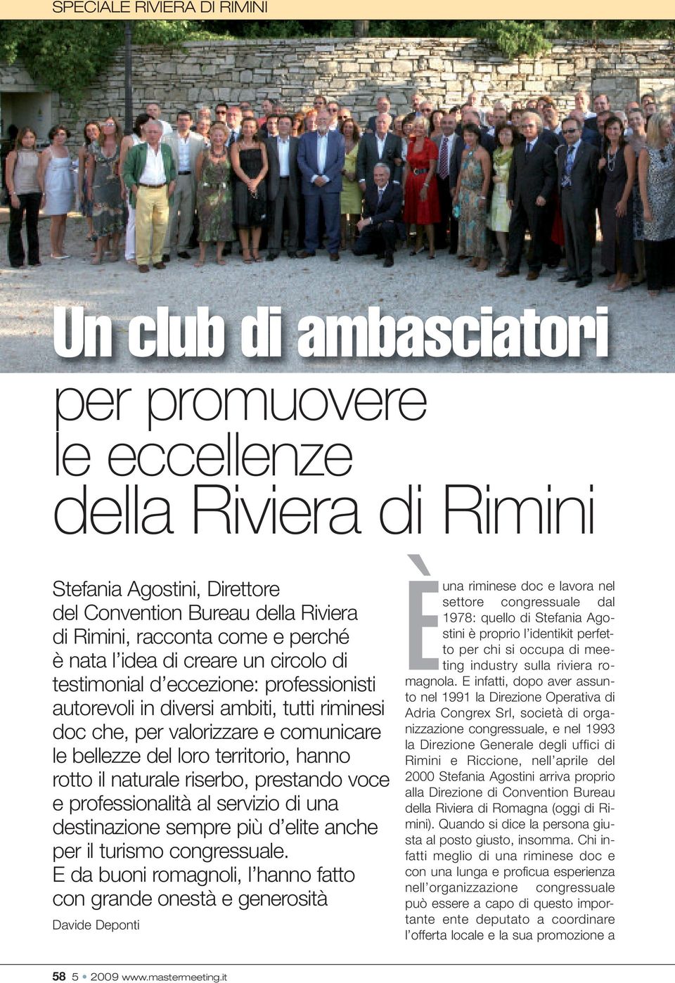 riserbo, prestando voce e professionalità al servizio di una destinazione sempre più d elite anche per il turismo congressuale.