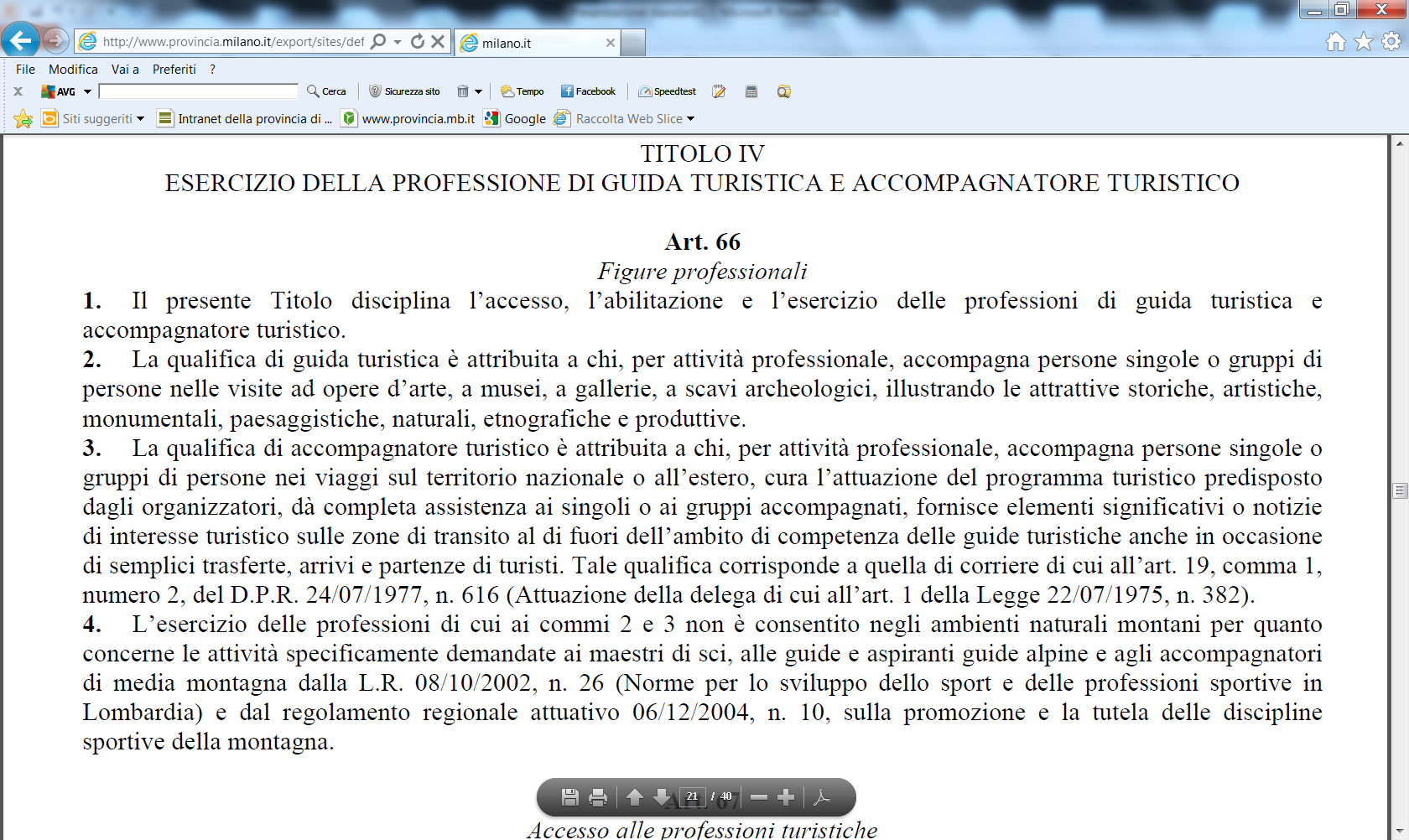 Figure professionali in RL Turismo: materia concorrente tra Stato (leggi quadro), Regioni (norme di dettaglio) ed UE (norme sulla libera circolazione delle professioni) LR 15/2007 guide e