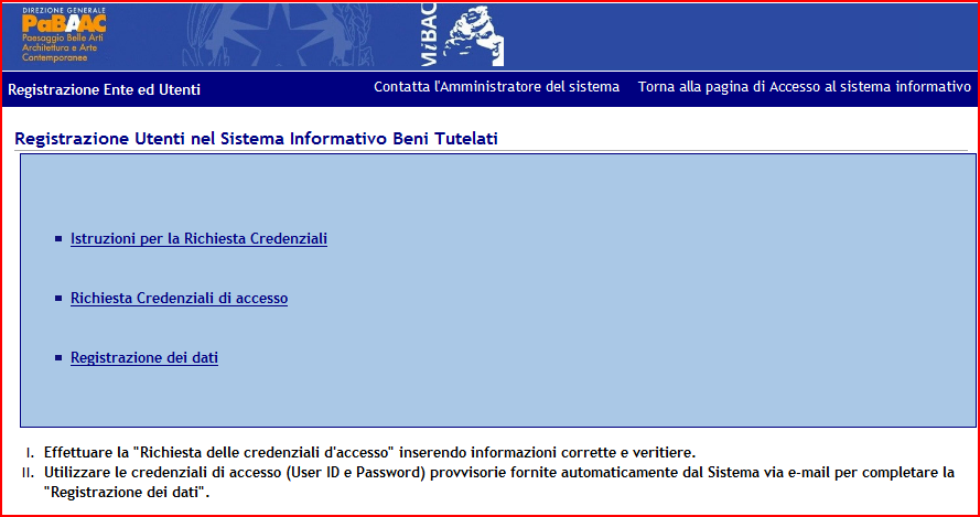 Nella parte superiore della pagina, e in alto e destra, è presente il link Menú di Registrazione Ente ed Utenti; che consente di raggiungere il menù principale per le funzionalità di gestione delle