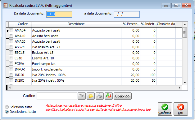 D O C U M E N T A Z I O N E F A S T P A T C H - A D H O C E N T E R P R I S E Fig. 3-Ricalcola codici IVA (Filtri aggiuntivi) I filtri aggiuntivi di selezione sono: Da data documento.