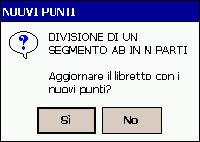 8.8 - NUOVI PUNTI - DIVISIONE DI UN SEGMENTO AB IN N PARTI Con questa operazione è possibile dividere in parti uguali un segmento con estremi A e B noti, ottenendo in questo modo nuovi punti