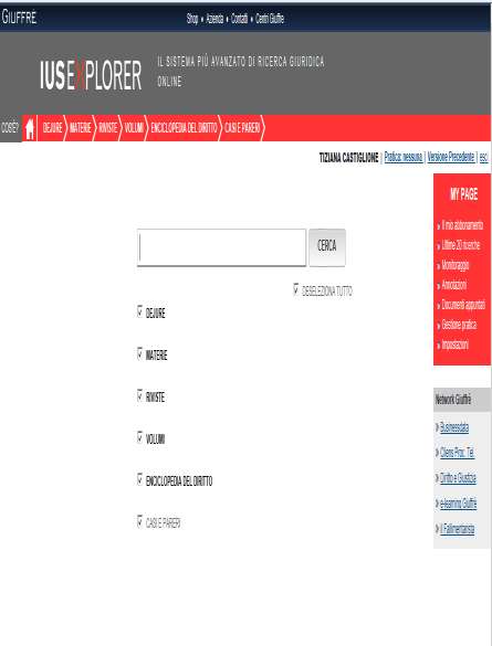 IUSEXPLORER: i contenuti Tutti i contenuti dei prodotti online Giuffrè sono migrati sulla nuova piattaforma DE JURE tutte le banche dati di giurisprudenza, legislazione, formulari, dottrina MATERIE