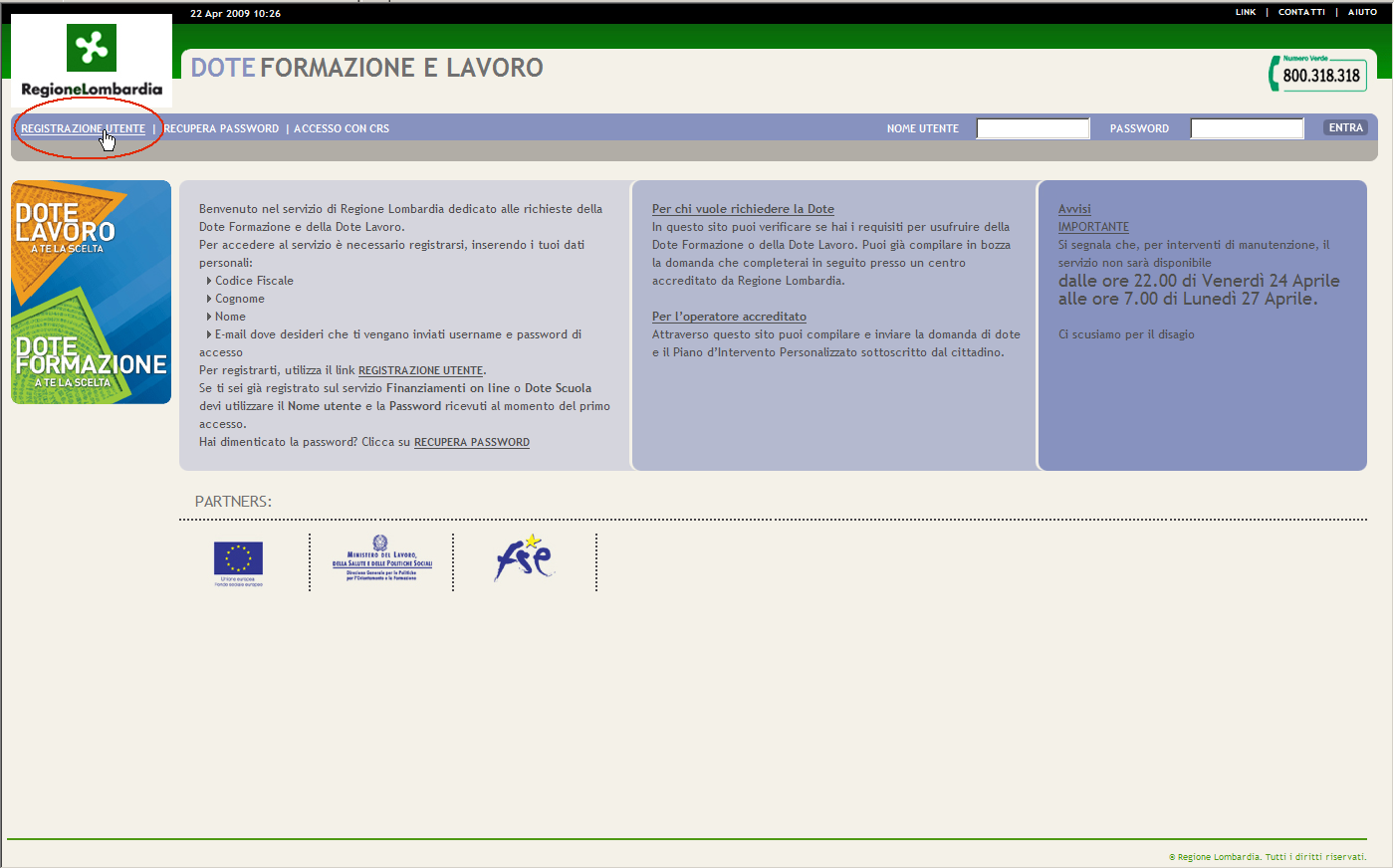 GEFO Dote Formazione Lavoro 2009 Registrazione La registrazione permette all utente (persona fisica dotata di codice fiscale) di identificarsi nel sistema ed accedere ai servizi a disposizione.