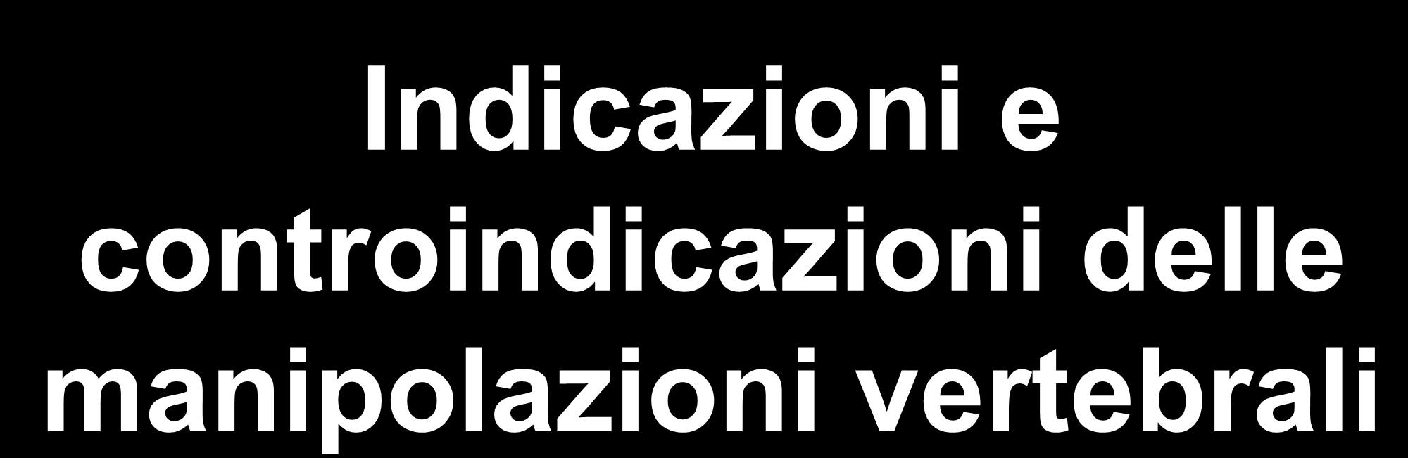 Indicazioni e controindicazioni delle