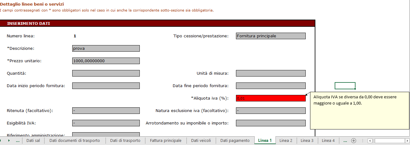 corrispondente all Aliquota IVA della fattura (sheet Dati generali ), con messaggio di errore pari a Aliquota IVA se diversa da 0,00 deve essere maggiore o uguale a 1,00.