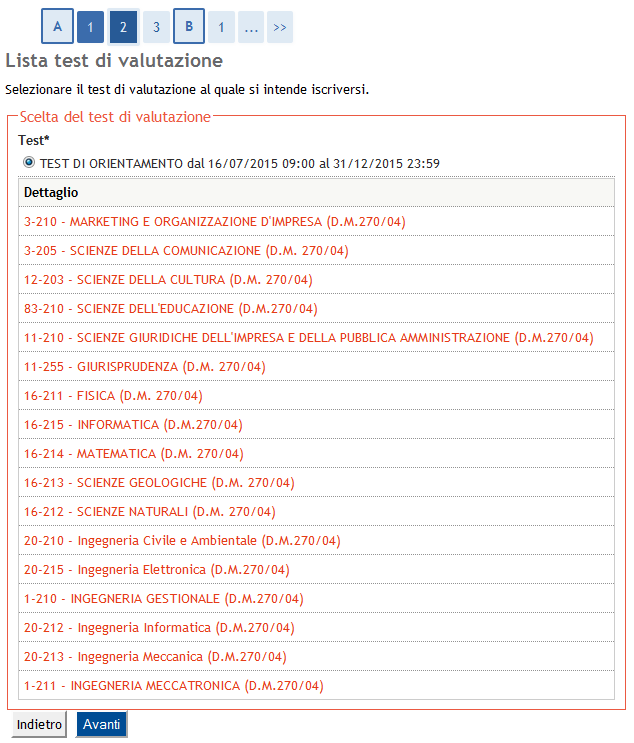 5 2.1 Scelta del test Nelle pagine successive dovrai scegliere la tipologia di test/valutazione alla quale vuoi iscriverti ed il relativo Corso di Studio.