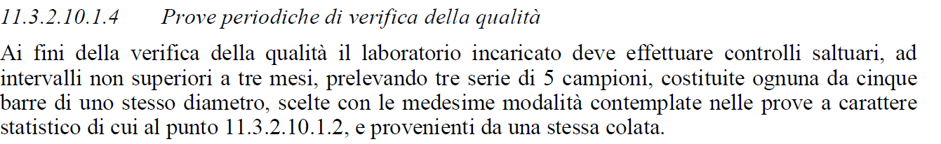 11.3.2.10.1.4 - Refuso Commento: Nella seconda riga del primo capoverso l espressione tre serie di 5 campioni va sostituita con l espressione cinque serie di 5 campioni Testo proposto (valido