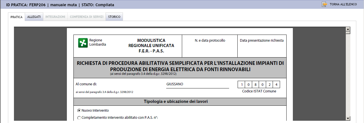 3.3.2 Consultazione Stato Pratica L operatore può sempre accedere alla pratica per visionare lo stato di avanzamento della stessa.