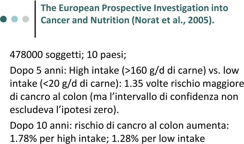 low intake (<20 g/d di carne): 1.