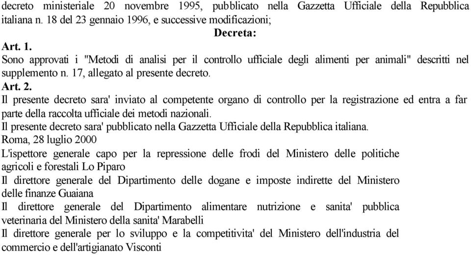 Il presente decreto sara' pubblicato nella Gazzetta Ufficiale della Repubblica italiana.