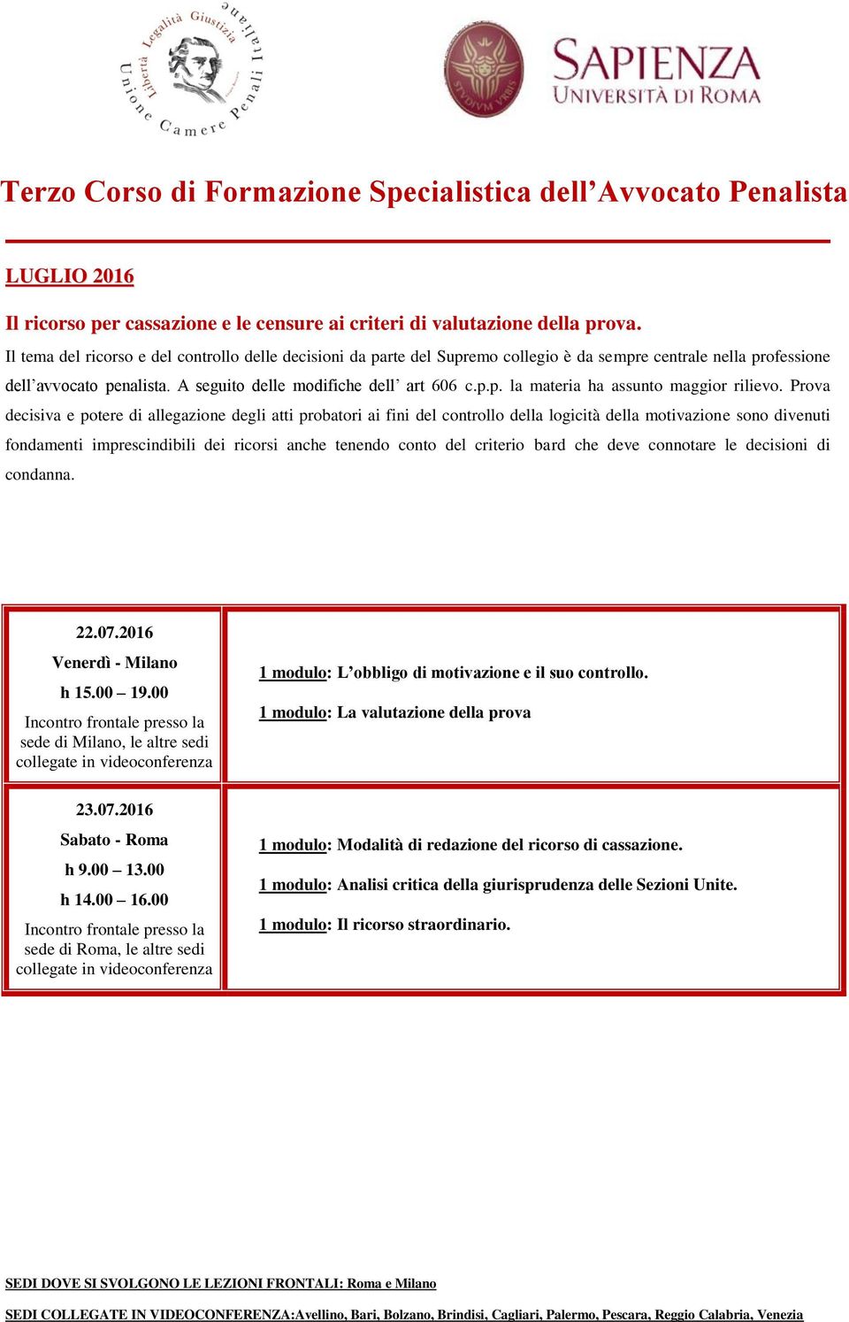 Prova decisiva e potere di allegazione degli atti probatori ai fini del controllo della logicità della motivazione sono divenuti fondamenti imprescindibili dei ricorsi anche tenendo conto del